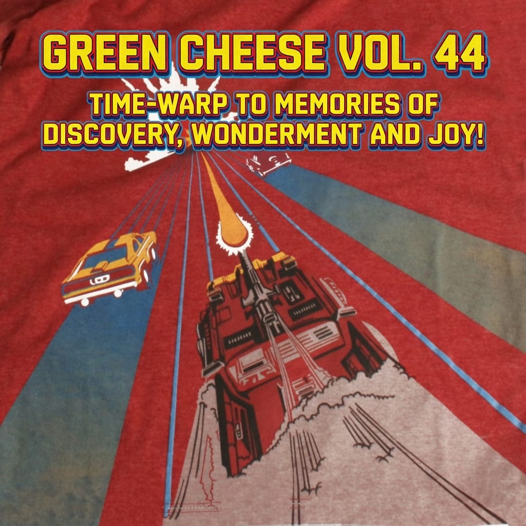 Green Cheese - Vol. 44 Time-Warp To Memories…