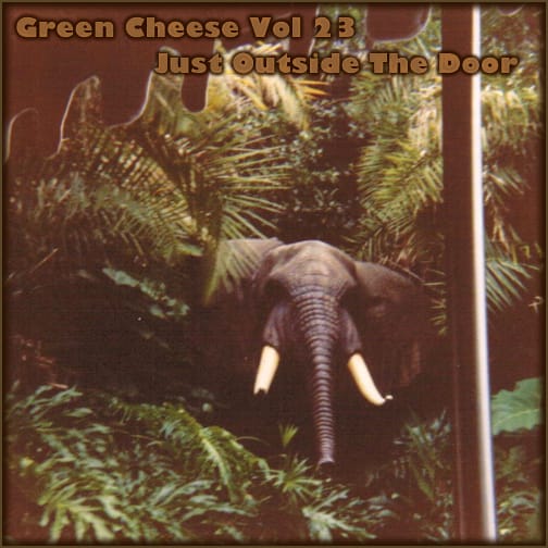 Green Cheese - Vol. 23 Just Outside The Door