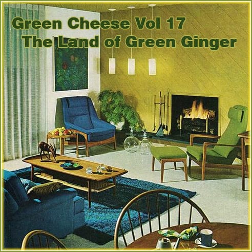 Green Cheese - Vol. 17 The Land of Green Ginger