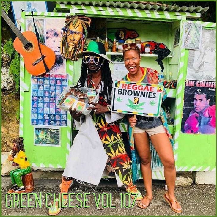 Green Cheese - Vol. 107 Reggae Brownies