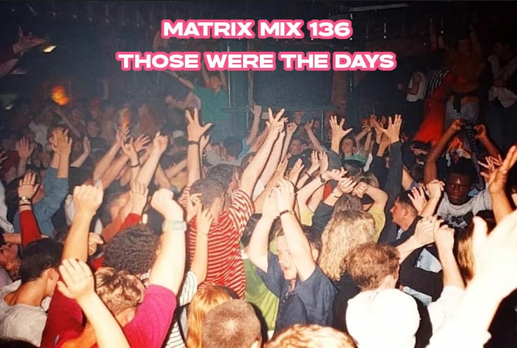 Matrix - Those Were The Days