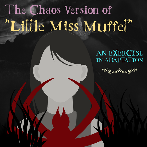 Adapting "Little Miss Muffet" into a Chaos-structured story