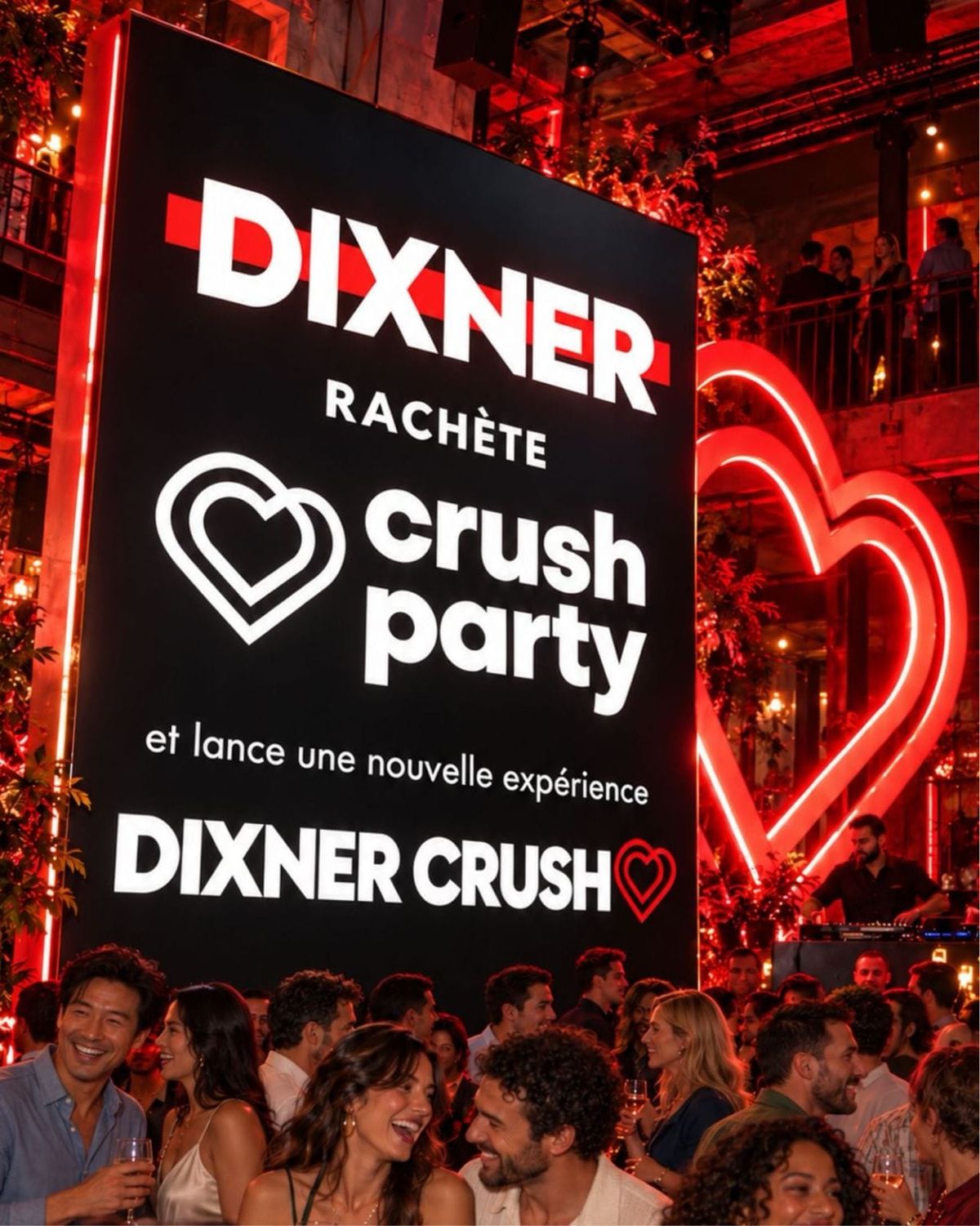 DIXNER RACHÈTE CRUSH PARTY : UNE NOUVELLE ÉTAPE POUR PROVOQUER LES RENCONTRES DANS LA VRAIE VIE