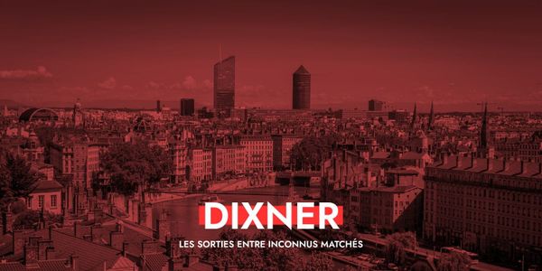 Dixner à Lyon : des rencontres qui ont du goût