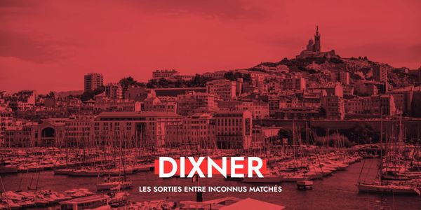 Dixner à Marseille : le goût des rencontres vraies