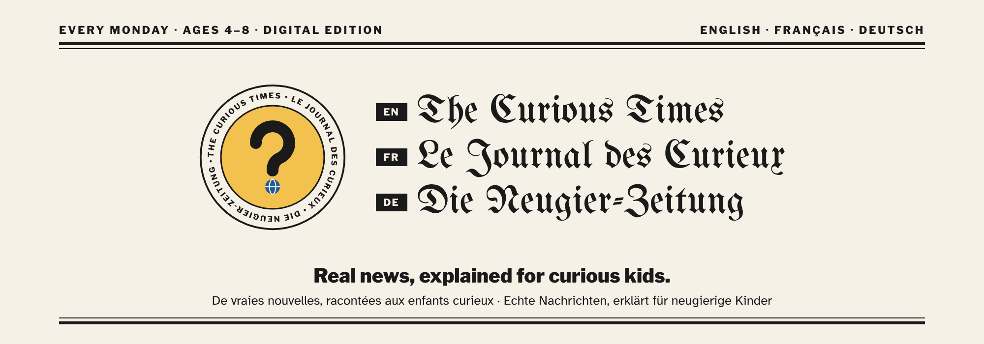 The Curious Times · Le Journal des Curieux · Die Neugier-Zeitung