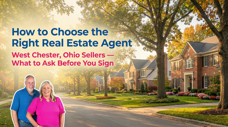 How to Choose the Right Real Estate Agent in West Chester, Ohio
