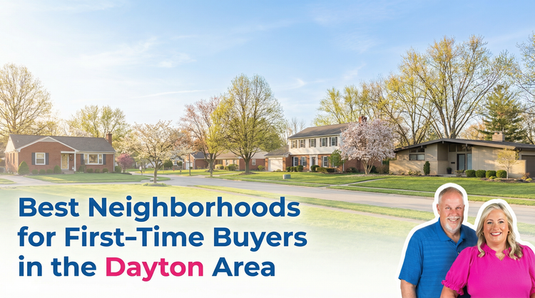 What Are the Best Neighborhoods for First-Time Buyers in the Dayton Area?