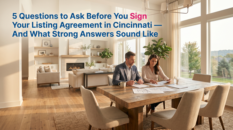 5 Questions to Ask Every Real Estate Agent Before You Sign a Listing Agreement in Cincinnati