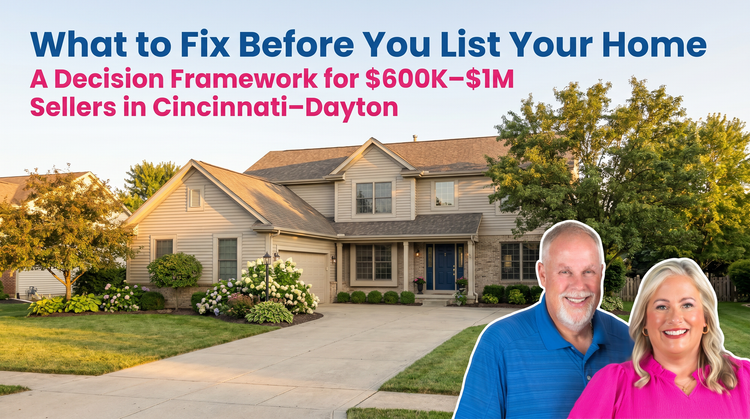 Should You Renovate Before Listing? A $600K–$1M Seller's Decision Framework for the Cincinnati–Dayton Area