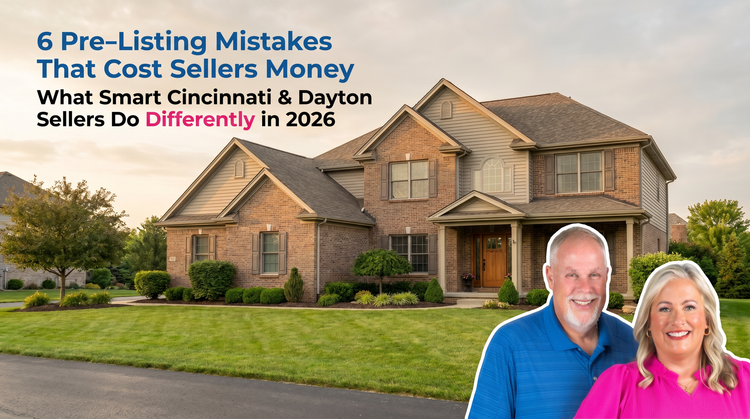 The Pre-Listing Mistakes Smart Cincinnati & Dayton Sellers Make — and How to Avoid Them