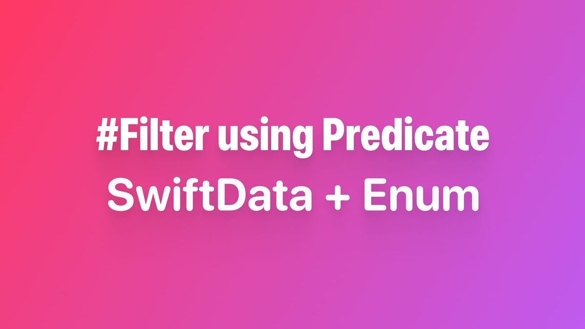 在 SwiftData 中使用枚举进行谓词查询