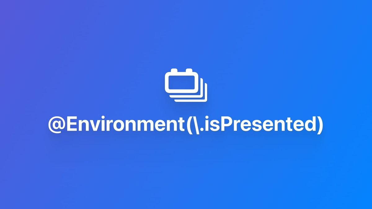 Environment｜使用 isPresented 获取模态窗口状态