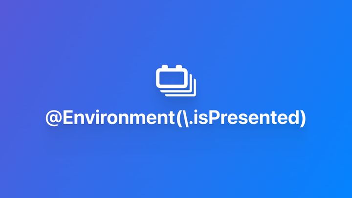 Environment｜使用 isPresented 获取模态窗口状态