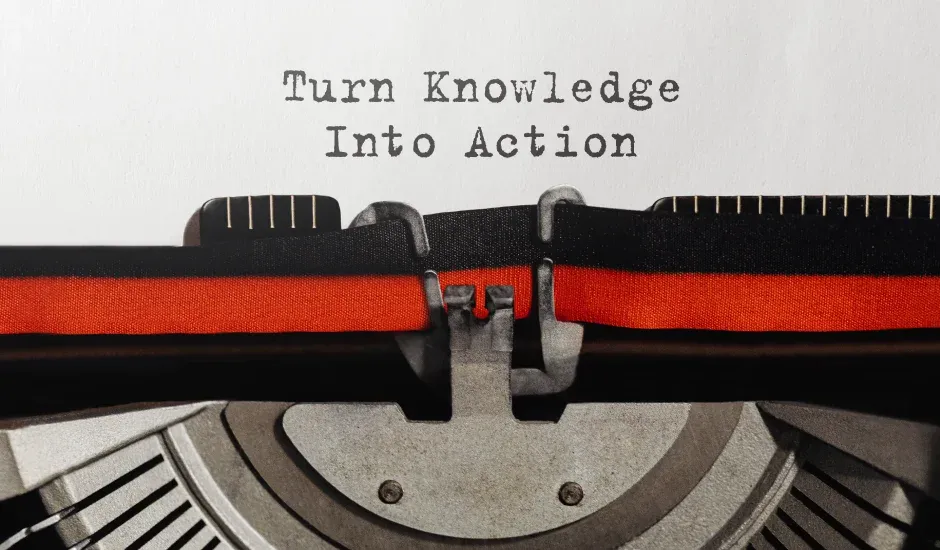 Turn knowledge into action