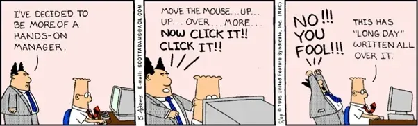 Dilbert comic displaying Lack of trust and micromanagement in workplace