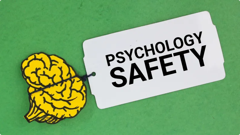 Psychological Safety at Work: Why It Matters and How to Build It