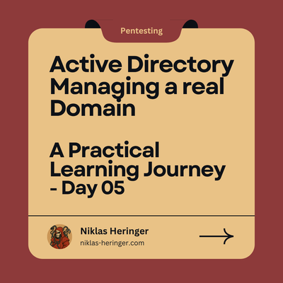 The Final Part: Active Directory Journay Day Five: Building, Securing, and Managing a Domain