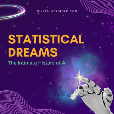 Statistical Dreams: The Intimate History of AI