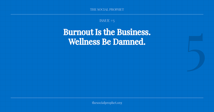 Burnout Is the Business