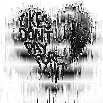 LIKES DON'T PAY FOR SHIT
