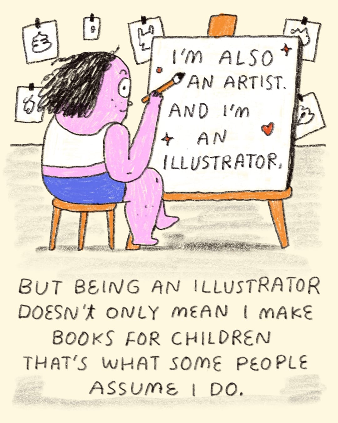 The character paints on an easel. The painting reads: "I'm also an artist and I'm an illustrator". The caption adds: "But being an illustrator doesn't only mean I make books for children. That's what some people assume I do."