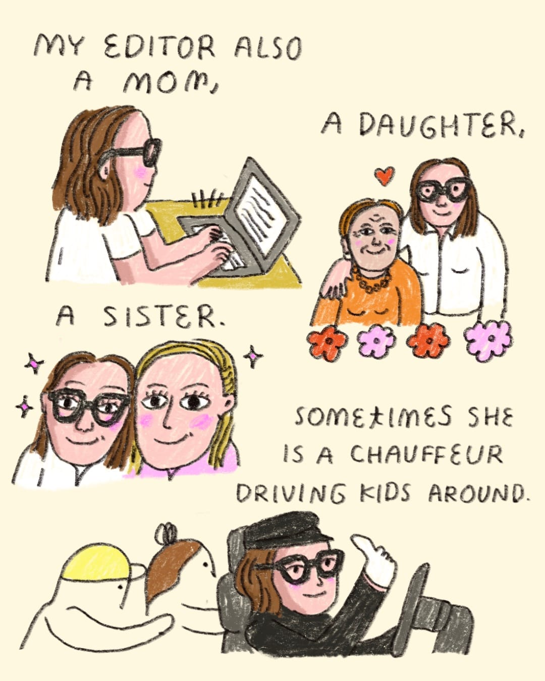 Cartoons of Francesca, variously: typing, with an arm around her mom, cheek-to-cheek with her sister, driving kids around. The caption reads: "My editor is also a mom, a sister, a daughter. Sometimes she is a chauffeur, driving kids around."