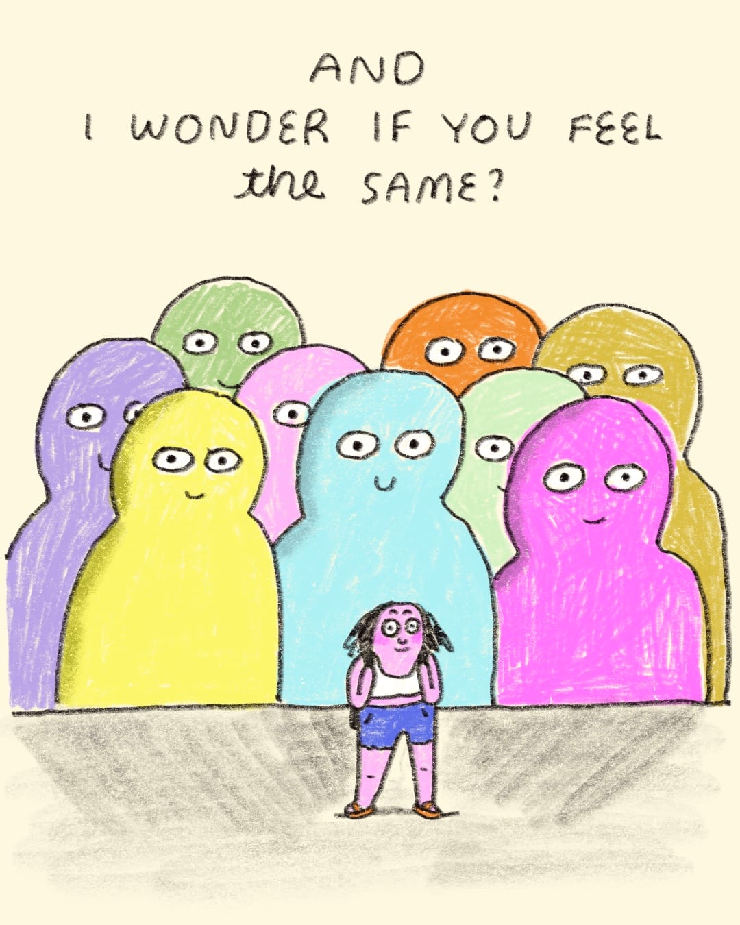 The pink figure is back in the featureless landscape, but now she - and the people who were looming over her - is smiling. Caption reads: "And I wonder if you feel the same?"