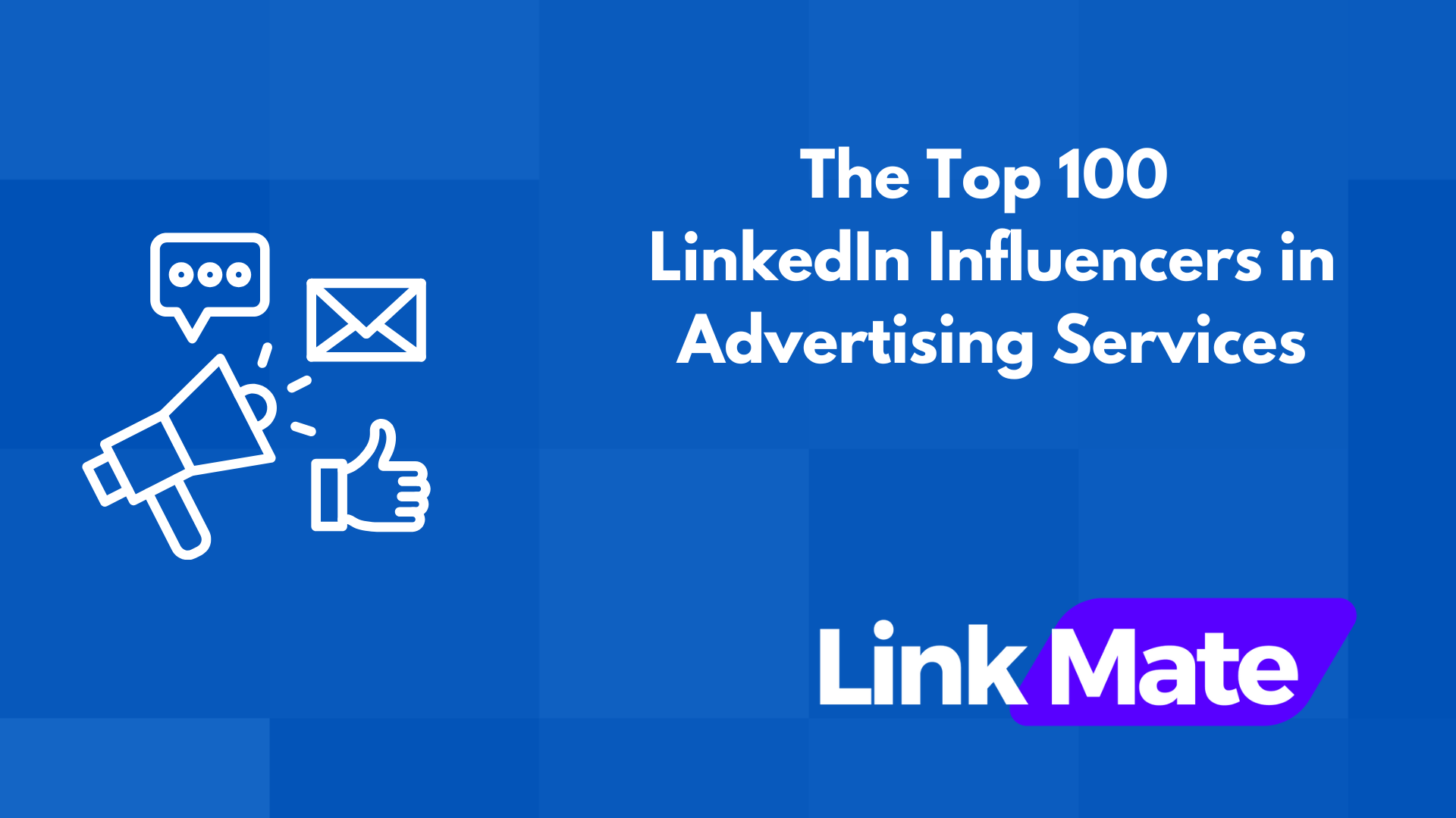 The Top 100 LinkedIn Influencers in Advertising Services