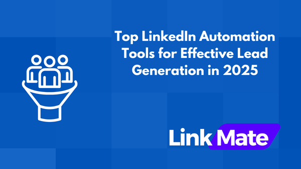 Top LinkedIn Automation Tools for Effective Lead Generation in 2025