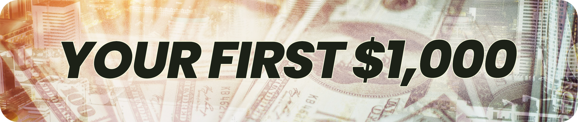 Your First $1,000