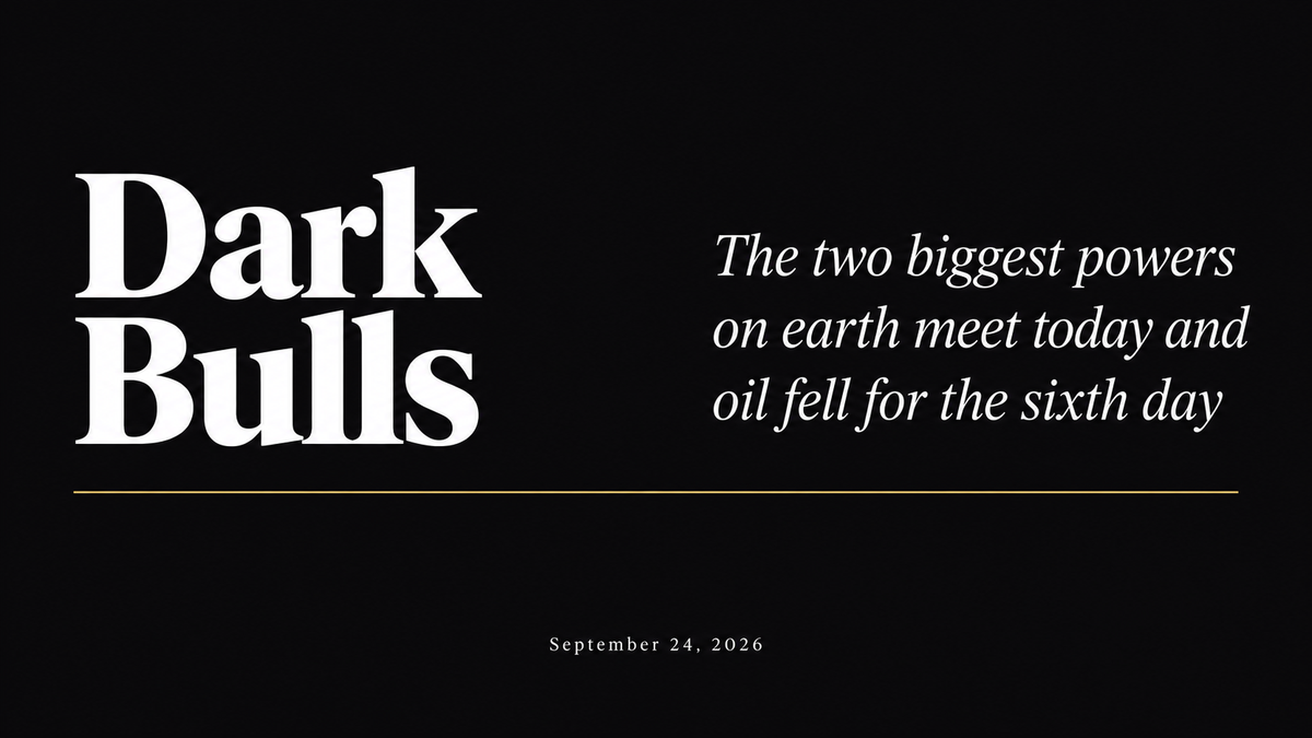 The two biggest powers on earth meet today and oil fell for the sixth day