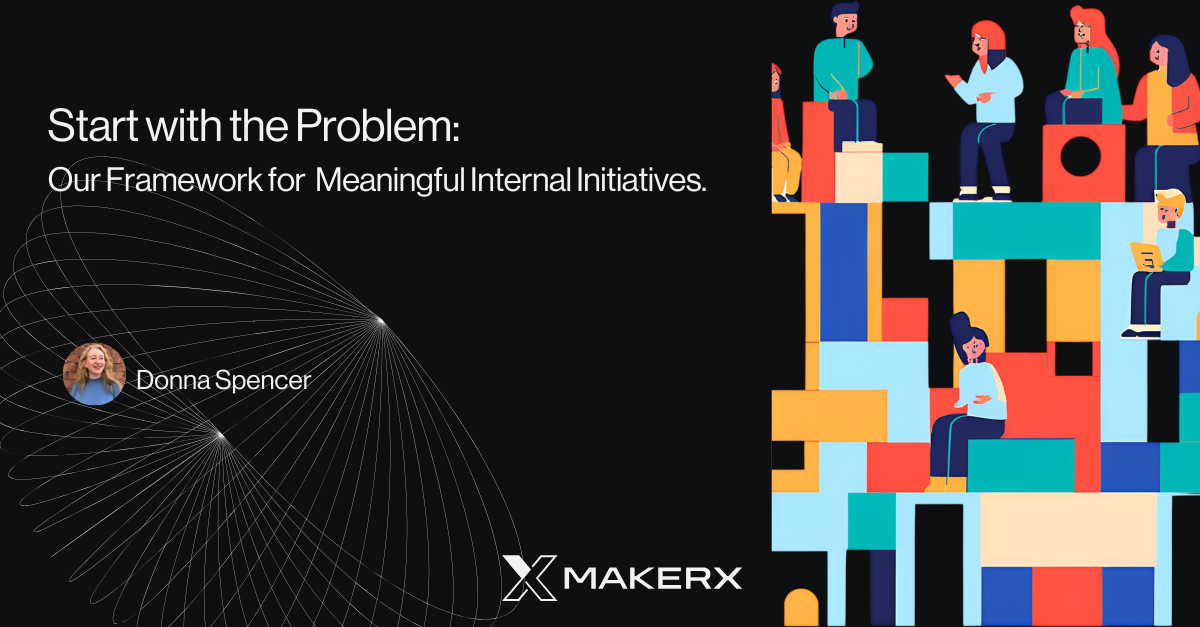 Start with the Problem: Our Framework for Meaningful Internal Initiatives