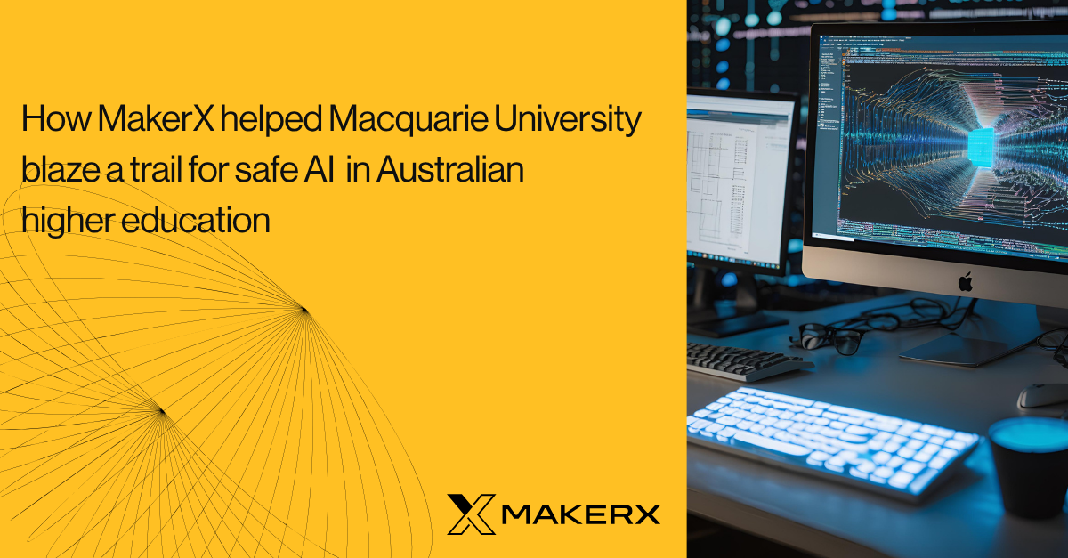 How MakerX helped Macquarie University blaze a trail for safe AI in Australian higher education