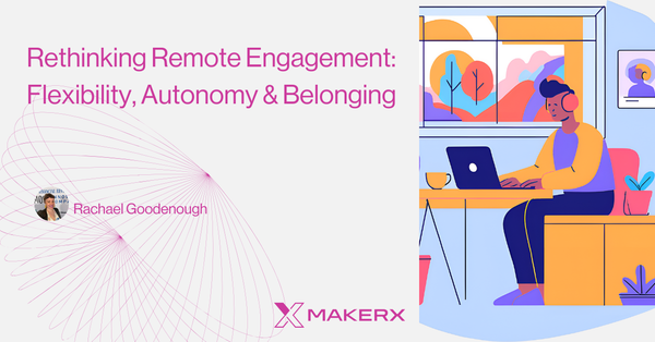 Rethinking Remote Engagement: Flexibility, Autonomy & Belonging