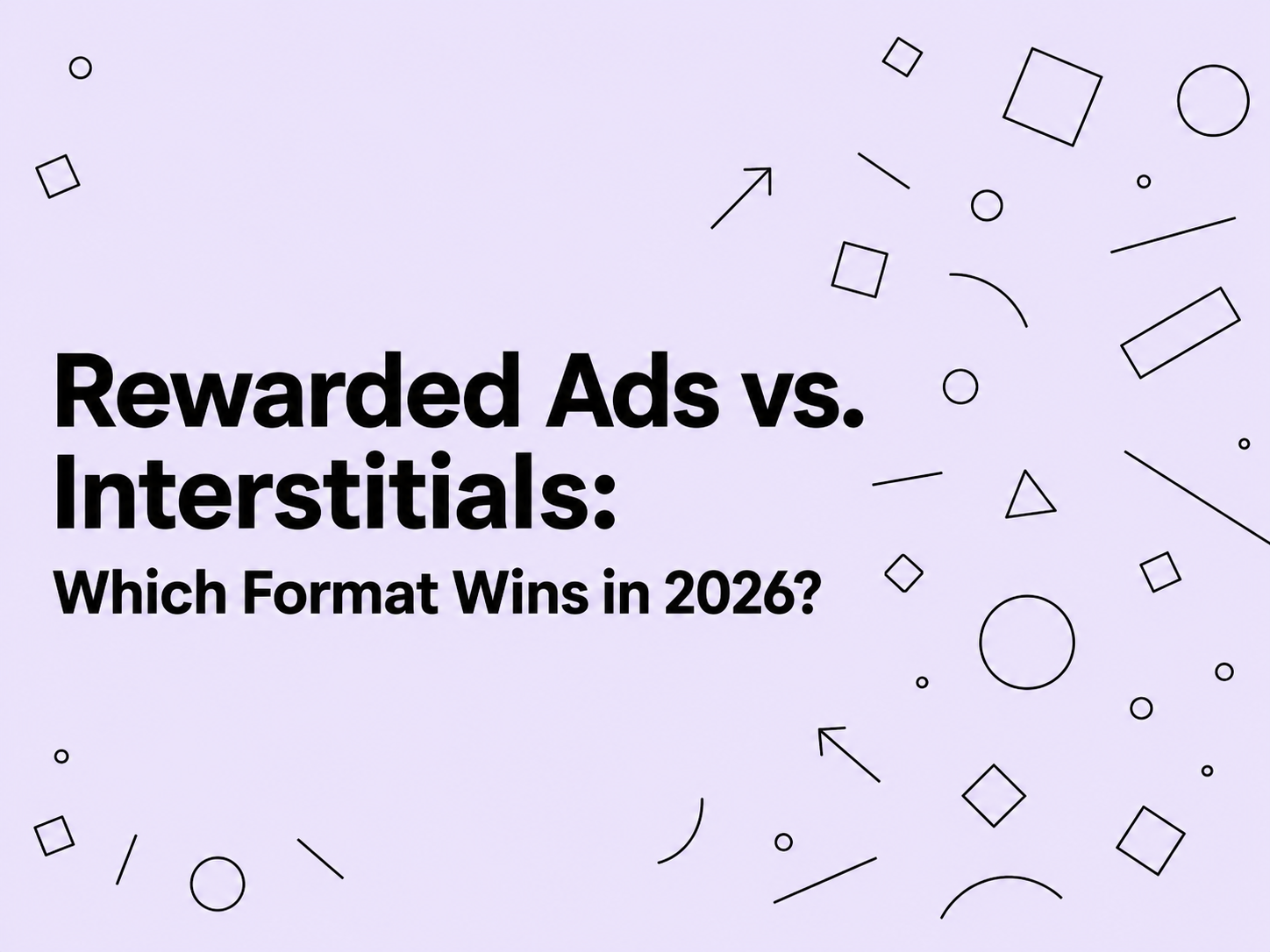 Rewarded Ads vs. Interstitials: Which Ad Format is Right for Your Site?