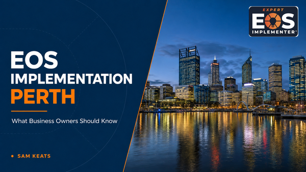 EOS Implementation in Perth: A Practical Guide for Business Owners