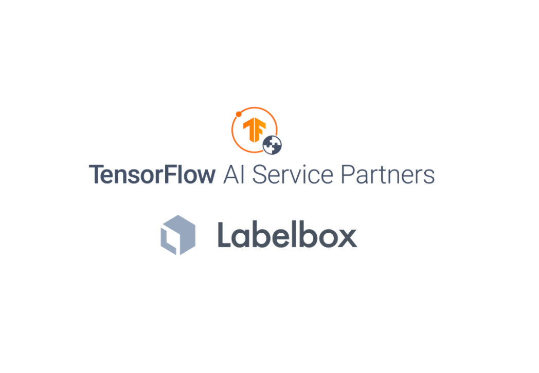 Labelbox partners with TensorFlow as a leading AI Service Partner to help more enterprises get to production ML