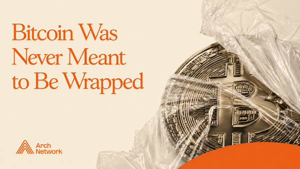 Bitcoin Was Never Meant to Be Wrapped