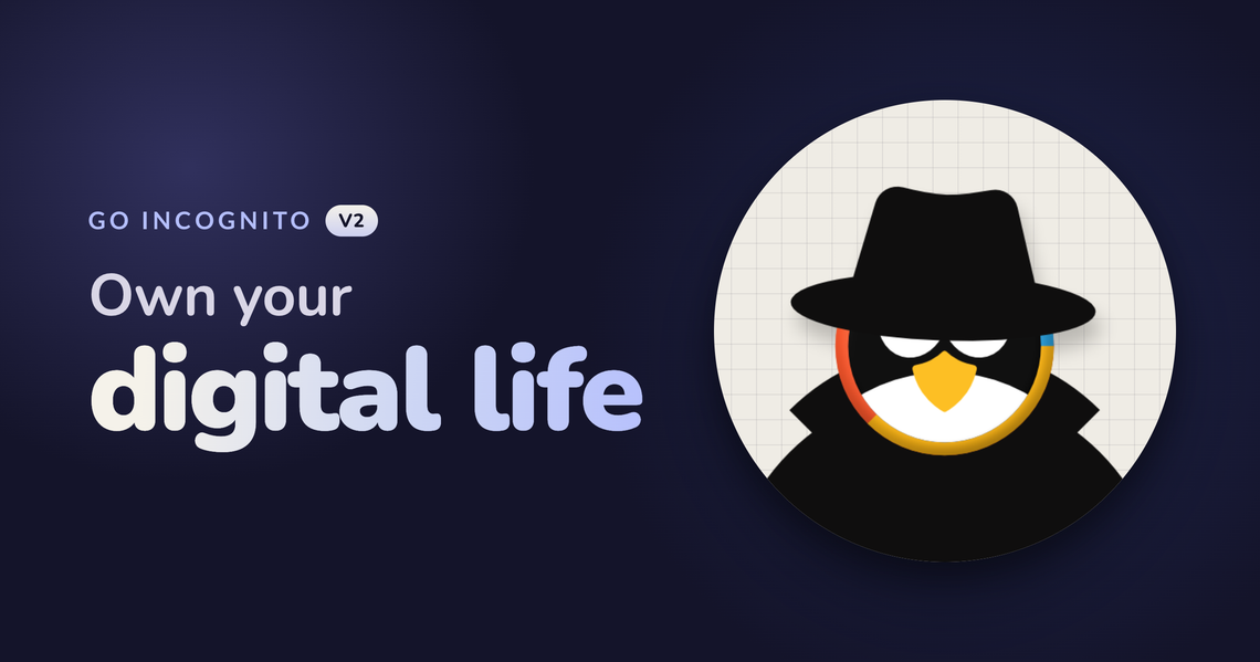 Go Incognito V2: A Guide to Security, Privacy & Anonymity