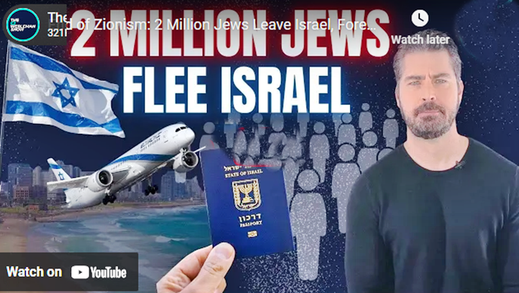 End of Zionism: 2 Million Jews Leave Israel—Forever!