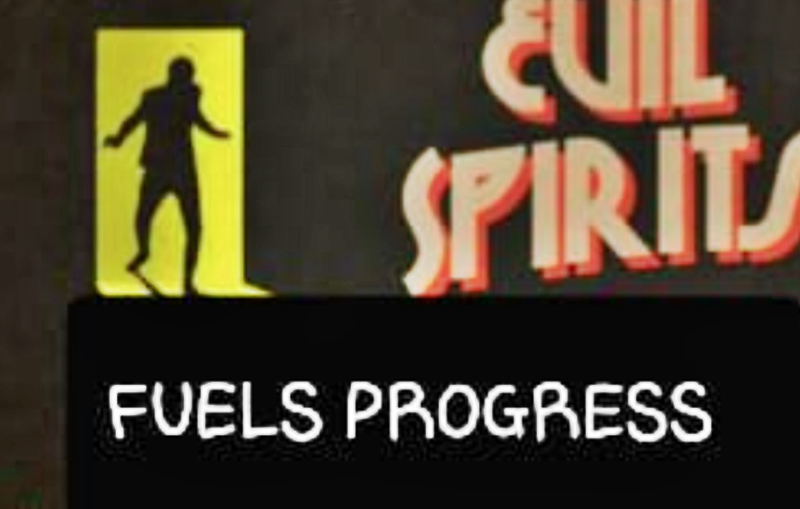 EVIL SPIRITS FUEL PROGRESS
