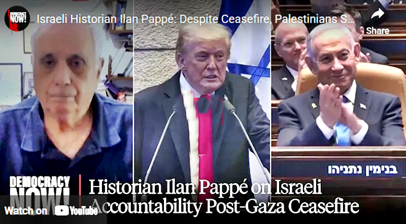 Israeli Historian Ilan Pappé: Despite Ceasefire, Palestinians Still Face ‘Elimination, Genocide’