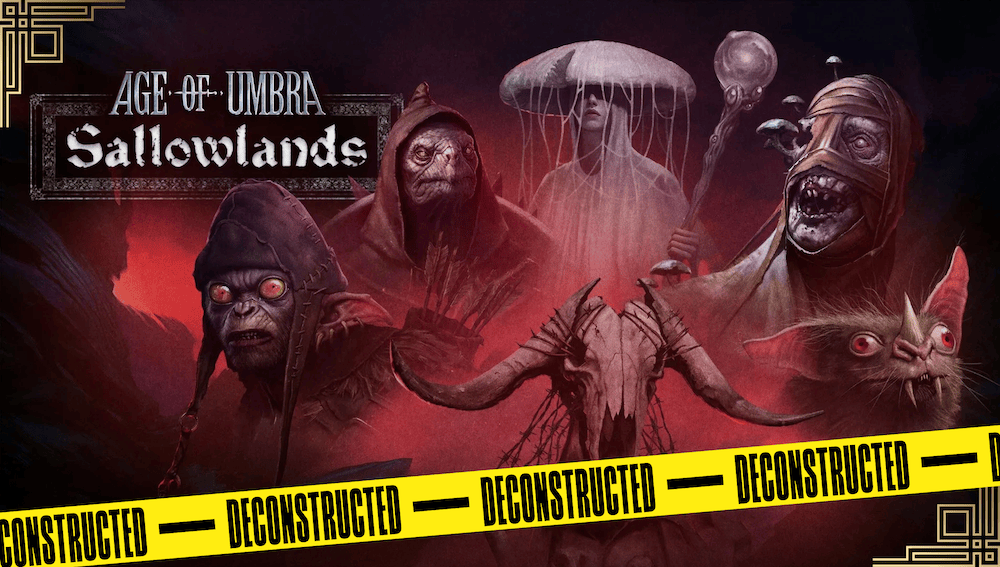 Deconstructed: Age of Umbra: Sallowlands