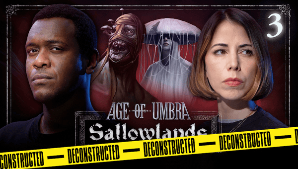 Deconstructed: Sallowlands Episode 3