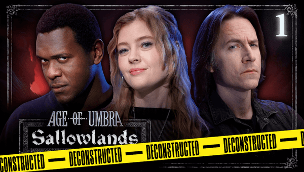 Deconstructed: Sallowlands Episode 1