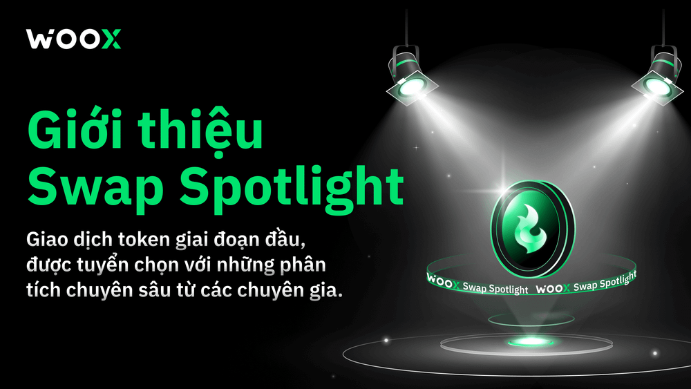 Gặp gỡ Swap Spotlight - Cánh cửa dẫn bạn giao dịch crypto trong các giai đoạn đầu!
