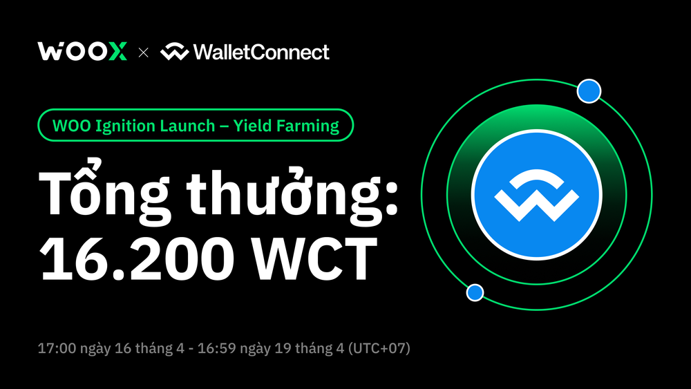WOO Ignition chính thức khởi động: Chương trình Yield Farming WalletConnect Token (WCT)