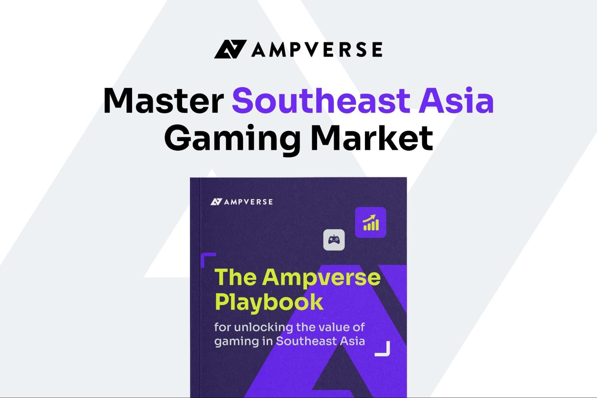 Ampverse Southeast Asia Gaming marketing Playbook
