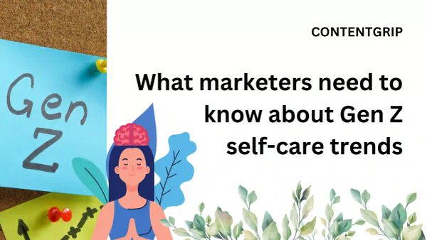 What marketers need to know about Gen Z self-care trends